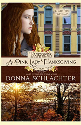 A Pink Lady Thanksgiving : Thanksgiving Books & Blessings Three, Book 3