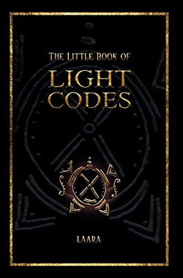 The Little Book of Light Codes: Healing Symbols for Life Transformation