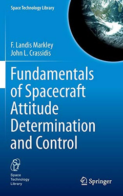 Fundamentals of Spacecraft Attitude Determination and Control (Space Technology Library)