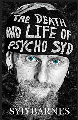 The Death and Life of Psycho Syd : Part One Foxtrot Uniform Charlie Kilo