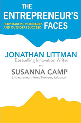The Entrepreneur's Faces : How Makers, Visionaries and Outsiders Succeed