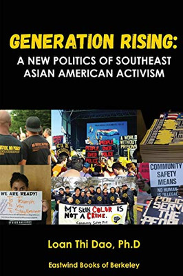 Generation Rising : The New Politics of Southeast Asian American Activism