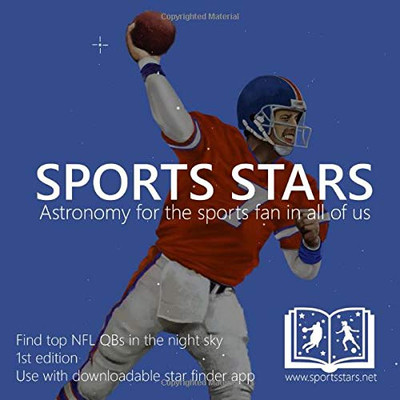 Sports Stars : Astronomy for the Sports Fan in All of Us (NFL QB Edition)