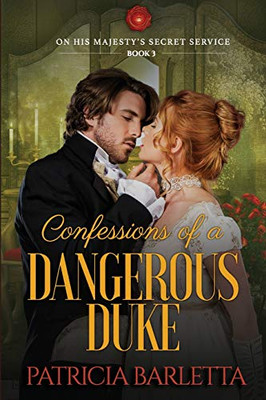 Confessions of a Dangerous Duke : On His Majesty's Secret Service, Book 3