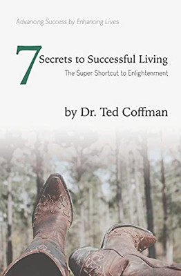 The Seven Steps to Successful Living : The Super Shortcut to Enlightenment