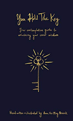You Hold The Key : Your Contemplative Guide to Unlocking Your Inner Wisdom