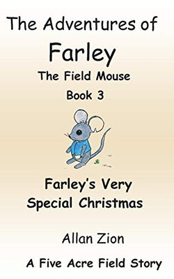 Farley's Very Special Christmas : The Adventures of Farley the Field Mouse