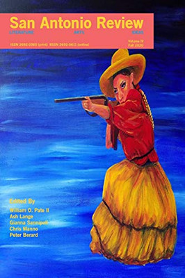San Antonio Review : Texas' International Literary, Arts and Ideas Journal