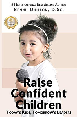 Raise Confident Children : Today's Kids, Tomorrow's Leaders - 9781735600505