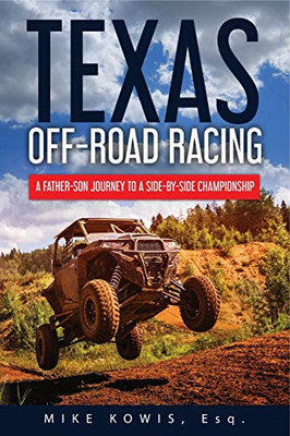 Texas Off-road Racing : A Father-Son Journey to a Side-by-Side Championship