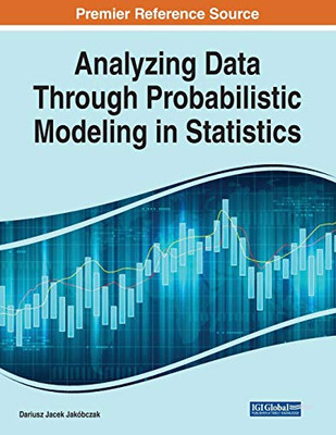 Analyzing Data Through Probabilistic Modeling in Statistics - 9781799854937