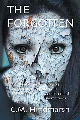 THE FORGOTTEN : Gods and Monsters Applying for Permanent Residency in Canada