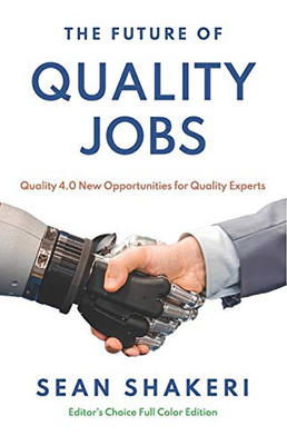 The Future of Quality Jobs : Quality 4.0 New Opportunities for Quality Experts