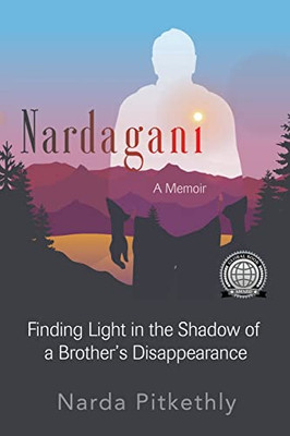 Nardagani : A Memoir - Finding Light in the Shadow of a Brother's Disappearance