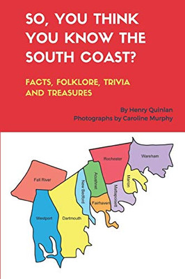 So, You Think You Know the South Coast? : Facts, Folklore, Trivia and Treasures