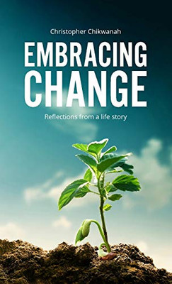 Embracing Change - Reflections from A Lifestory : Reflections From a Life Story