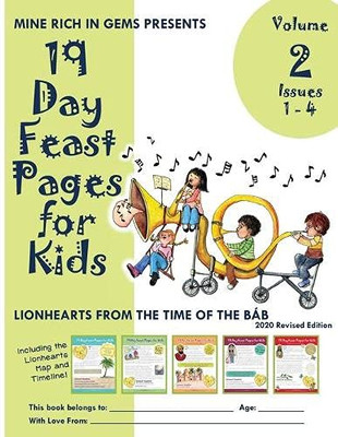 Feast Pages for Kids Volume 2 Issues 1 - 4 : Lionhearts from the Time of the Báb