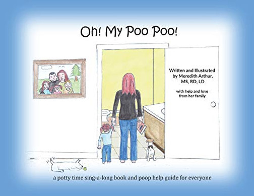 Oh! My Poo Poo! : A Potty Time Sing-a-long Book and Poop Help Guide for Everyone