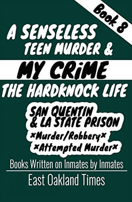 A Senseless Teen Murder and the Hardknock Life : San Quentin and la State Prison
