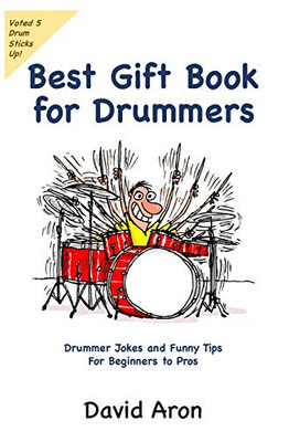 Best Gift Book for Drummers : Drummer Jokes and Funny Tips for Beginners to Pros