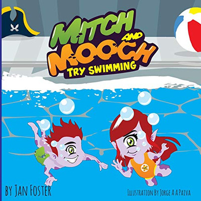 Mitch and Mooch Try Swimming : A Story about First Swimming Lessons for Children