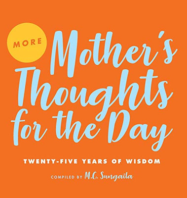 More Mother's Thoughts for the Day : Twenty-Five Years of Wisdom - 9781733865722