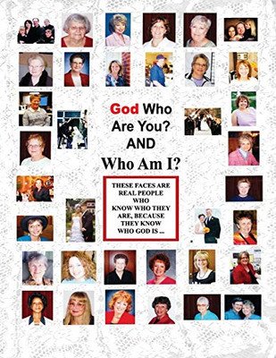 God Who Are You? And Who Am I? : Knowing And Experiencing God By His Hebrew Names