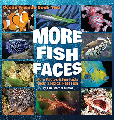 More Fish Faces : More Photos & Fun Facts about Tropical Reef Fish - 9781735000350