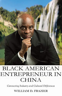 Black American Entrepreneur in China : Connecting Industry and Cultural Differences