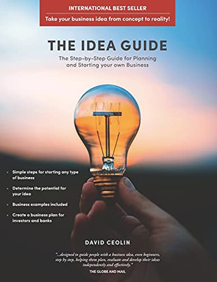 The Idea Guide : The Step-by-Step Guide for Planning and Starting Your Own Business