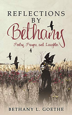Reflections by Bethany : Poetry, Prayers, and Laughter: Poetry, Prayers, and Laughter