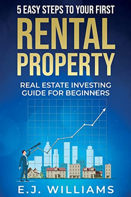 5 Easy Steps to Your First Rental Property : Real Estate Investing Guide for Beginners