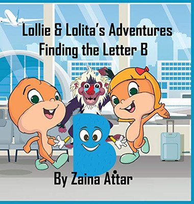 Lollie and Lolita's Adventures : Finding Letter B: Alphabet Airplane: Finding Letter B