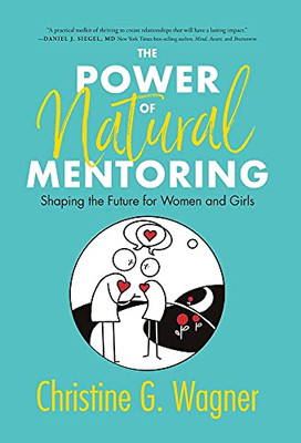 The Power of Natural Mentoring : Shaping the Future for Women and Girls - 9781734752724