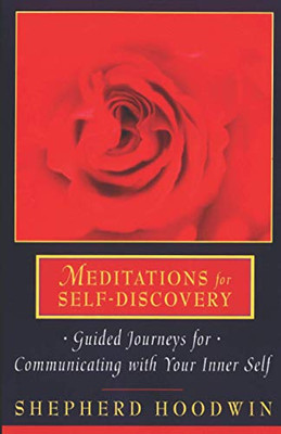 Meditations for Self-discovery : Guided Journeys for Communicating with Your Inner Self