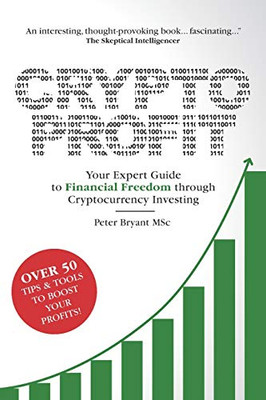 Crypto Profit : Your Expert Guide to Financial Freedom Through Cryptocurrency Investing