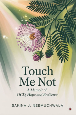 Touch Me Not: A Memoir of OCD, Hope and Resilience