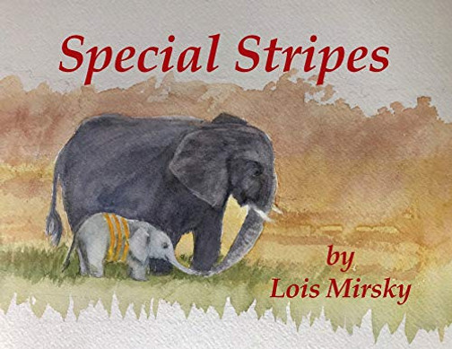 Special Stripes : A Yellow-Striped African Elephant Learns That Being Different Is Special