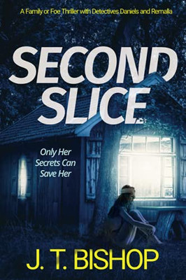 Second Slice : A Novel of Suspense (Book Two in the Detectives Daniels and Remalla Series)
