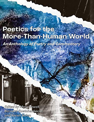Poetics for the More-Than-Human World : An Anthology of Poetry & Commentary - 9781952419300