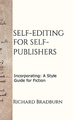 Self-editing for Self-publishers : Incorporating: A Style Guide for Fiction - 9781838016524