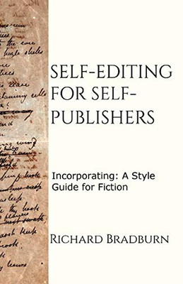 Self-editing for Self-publishers : Incorporating: A Style Guide for Fiction - 9781838016500
