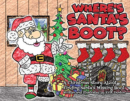 Where's Santa's Boot? : A Christmas Story About Finding Santa's Missing Boot - 9781735951737