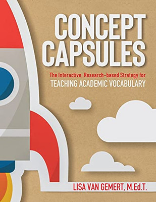 Concept Capsules : The Interactive, Research-Based Strategy for Teaching Academic Vocabulary
