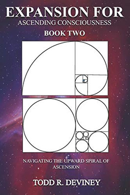 Expansion for Ascending Consciousness - Book Two : Navigating the Upward Spiral of Ascension