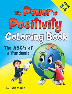 The Power of Positivity Coloring Book Ages 3-5 Yrs : The ABC's of a Pandemic - 9781735567099