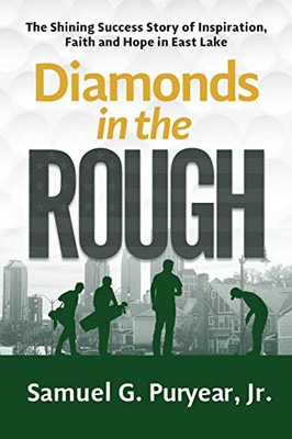 Diamonds in the Rough : The Shining Success Story of Inspiration, Faith and Hope in East Lake