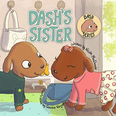 Dash's Sister : A Dog's Tale About Overcoming Your Fears and Trying New Things - 9781733772570