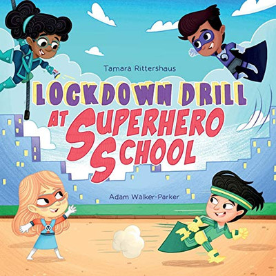 Lockdown Drill at Superhero School : Calmly Prepare for a Lockdown Drill with Superhero Skills!