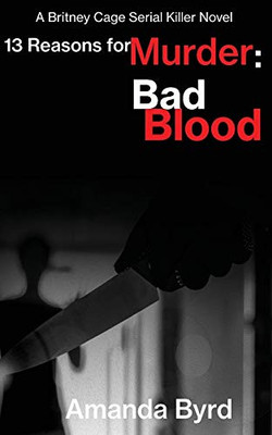 13 Reasons for Murder Bad Blood : A Britney Cage Serial Killer Novel (13 Reasons for Murder #5)